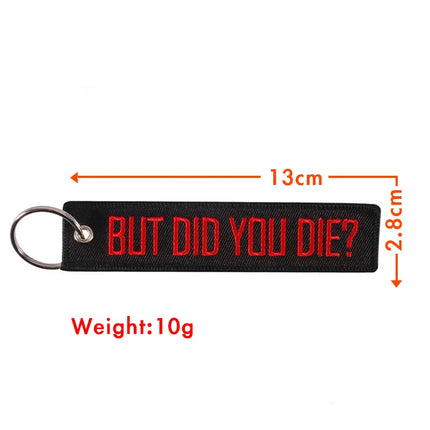 But Did You Die Keychain