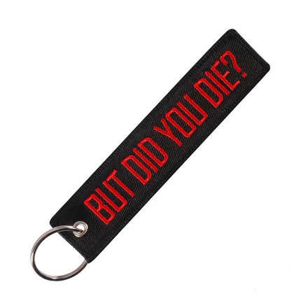 But Did You Die Keychain